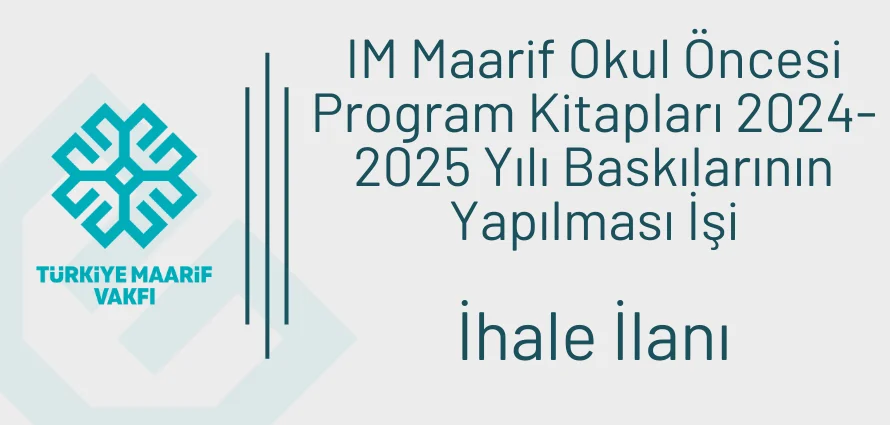 IM Maarif Okul Öncesi Program Kitapları 2024-2025 Yılı Baskılarının Yapılması İşi