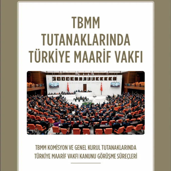 TBMM Tutanaklarında Türkiye Maarif Vakfı 