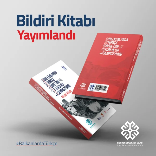 2. Uluslararası Balkanlarda Türkçe Öğretimi ve Türkoloji Sempozyumu Bildiri Kitabı Yayımlandı