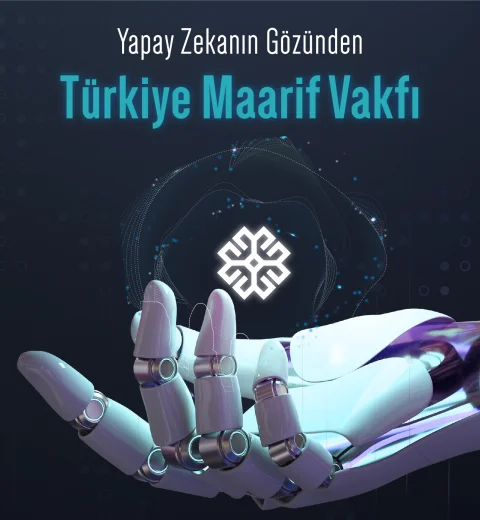 Yapay Zeka Türkiye Maarif Vakfı Hakkında Ne Diyor? 