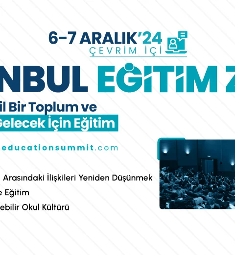 İstanbul Eğitim Zirvesi 2024: Eşit ve Daha Adil bir Toplum ve Sürdürülebilir bir Gelecek için Eğitim