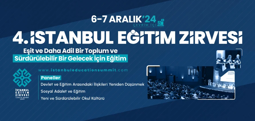 İstanbul Eğitim Zirvesi 2024: Eşit ve Daha Adil bir Toplum ve Sürdürülebilir bir Gelecek için Eğitim